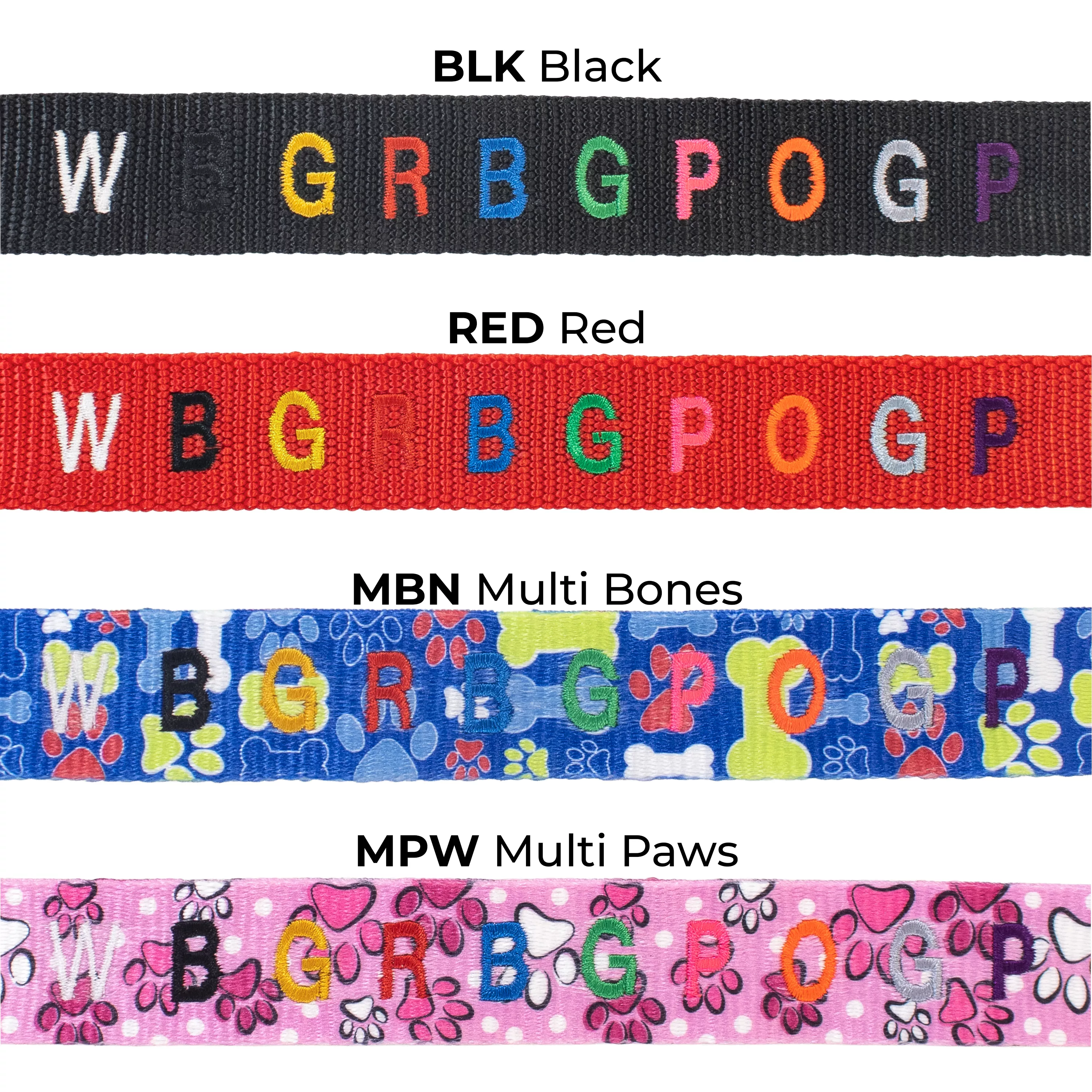 Four dog collar color options are displayed in horizontal strips. Each strip shows the same repeating pattern of large embroidered letters “W B G R B G P O G P,” each letter in a different bright color. The first strip, labeled “BLK – BLACK,” has a black background. The second strip, labeled “RED – RED,” has a red background. The third strip, labeled “MBN – MULTI BONES,” has a multicolored background with bone shapes. The fourth strip, labeled “MPW – MULTI PAWS,” has a pink and purple background with paw-print shapes.